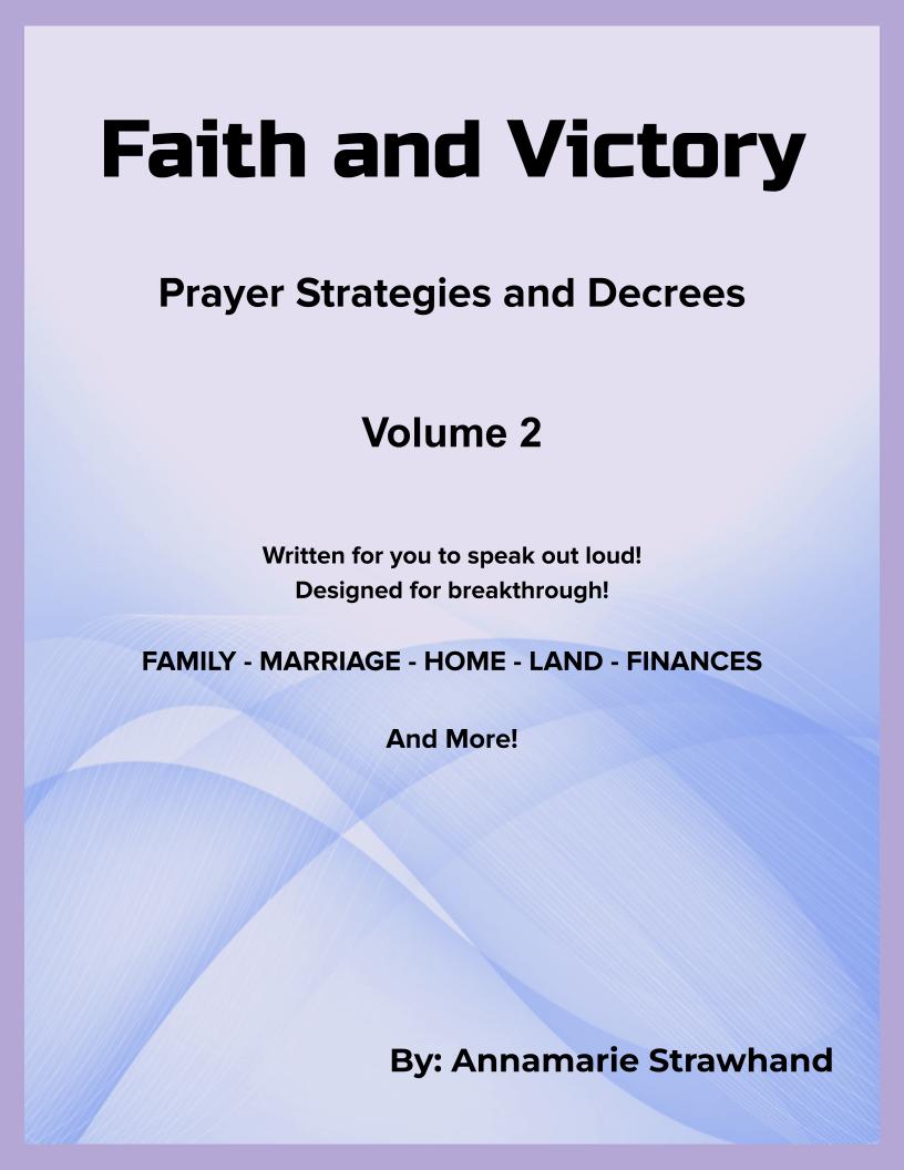 Faith and Victory Prayer Strategies and Decrees – Volume 2